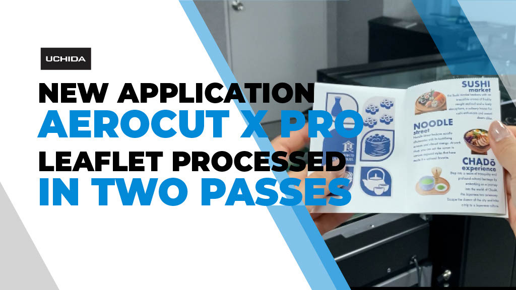 New AeroCut X Pro application：leaflet processed in two passes. 